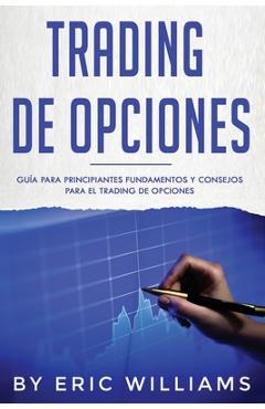 Coperta cărții 'Trading de opciones: Guía para principiantes Fundamentos y consejos para el trading de opciones (Libro En Español/'