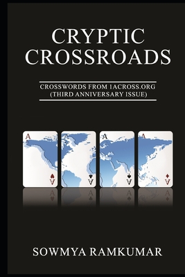 Coperta cărții 'Cryptic Crossroads: Crosswords from 1ACross.Org (Third Anniversary Issue) - Sowmya Ramkumar'