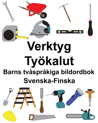Svenska-Finska Verktyg/Työkalut Barns tvåspråkiga bildordbok - Suzanne Carlson