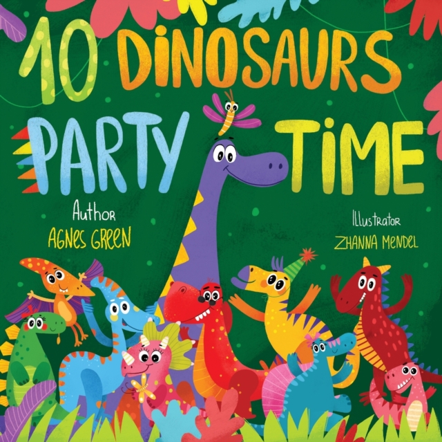 10 Dinosaurs Party Time: Funny Dino Story Book for Toddlers, Ages 3-5. Preschool, Kindergarten - Zhanna Mendel