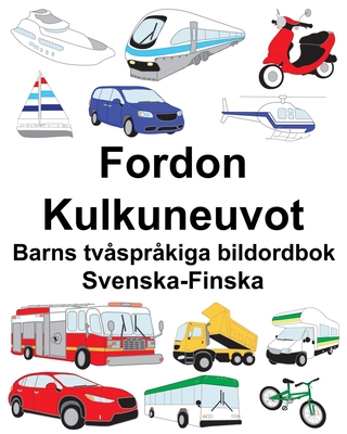 Svenska-Finska Fordon/Kulkuneuvot Barns tvåspråkiga bildordbok - Suzanne Carlson