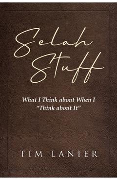 Poza produsului Selah Stuff: What I Think about When I 