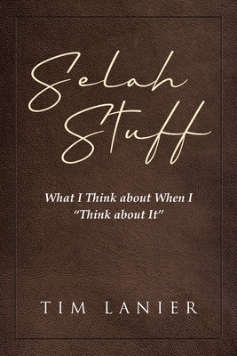 Coperta cărții 'Selah Stuff: What I Think about When I 