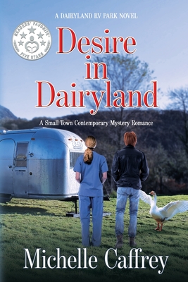 Desire in Dairyland: A Small Town Contemporary Mystery Romance - Michelle Caffrey