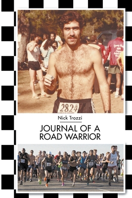 Journal of a Road Warrior - Nick Trozzi