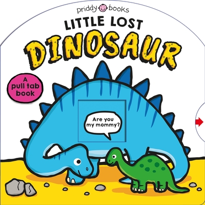 Little Lost Dinosaur (Search & Find): A Prehistoric Search-And-Find Book - Roger Priddy