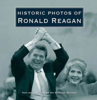 Historic Photos of Ronald Reagan - Jay Stephen Whitney
