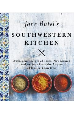 Coperta cărții 'Jane Butel's Southwestern Kitchen: Revised Edition - Jane Butel'