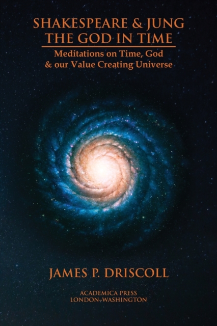 Shakespeare & Jung: The God in Time - James Driscoll