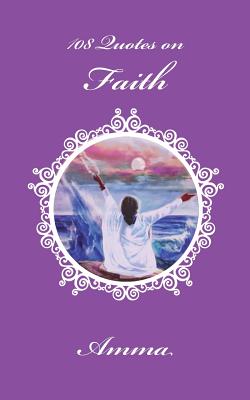 Coperta cărții '108 Quotes On Faith - Sri Mata Amritanandamayi Devi'