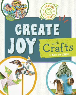 Create Joy with Crafts - Ruthie Van Oosbree