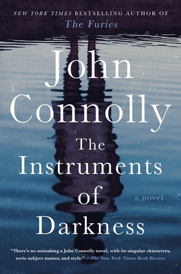 The Instruments of Darkness: A Thriller - John Connolly