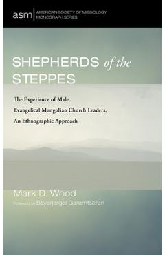 Coperta cărții 'Shepherds of the Steppes - Mark D. Wood'