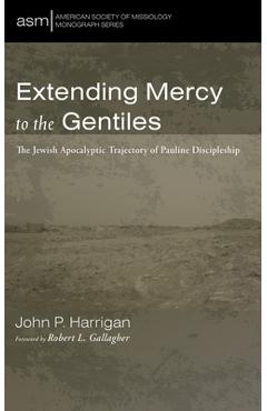 Coperta cărții 'Extending Mercy to the Gentiles - John P. Harrigan'