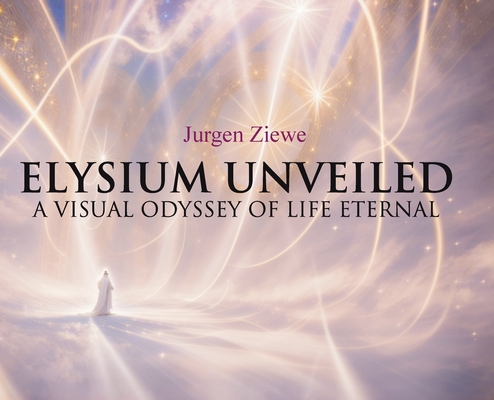 Elysium Unveiled: A Visual Odyssey of Life Eternal - Jurgen Ziewe