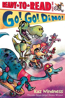 Go! Go! Dino!: Ready-To-Read Level 1 - Kaz Windness