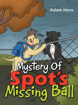 Mystery Of Spot's Missing Ball - Adam Hero