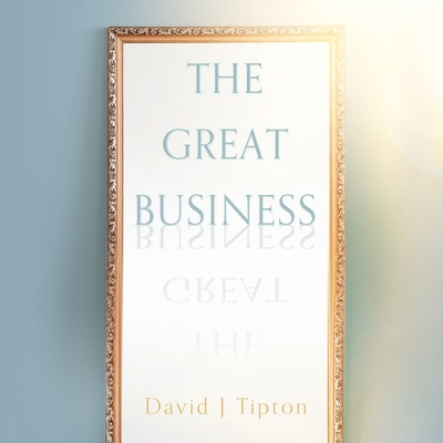 Coperta cărții 'The Great Business - David J. Tipton'