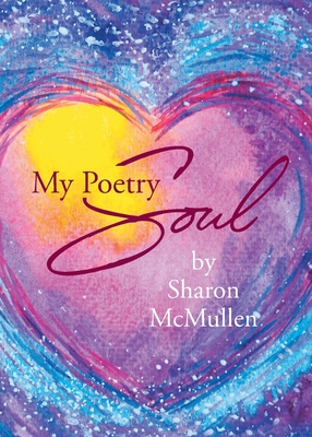 My Poetry Soul - Sharon Mcmullen