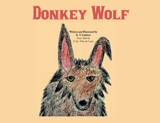 Donkey Wolf - K. T. Guidero