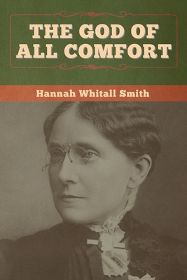 The God of All Comfort - Hannah Whitall Smith