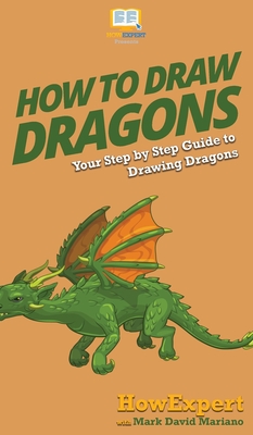 How To Draw Dragons: Your Step By Step Guide To Drawing Dragons - Howexpert