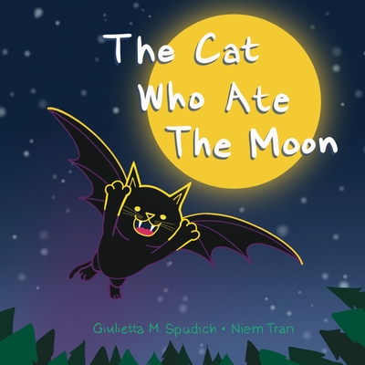 Coperta cărții 'The Cat Who Ate The Moon - Giulietta M. Spudich'