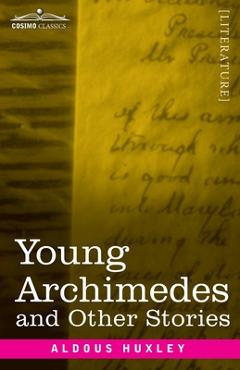 Coperta cărții 'Young Archimedes: and Other Stories - Aldous Huxley'
