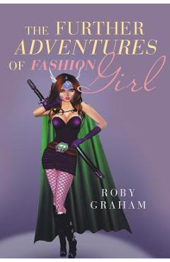 Coperta cărții 'The Further Adventures of Fashion Girl - Roby Graham'
