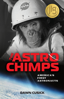 The Astrochimps: America's First Astronauts - Dawn Cusick