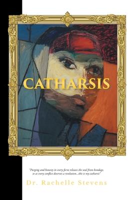 Catharsis - Rachelle Stevens