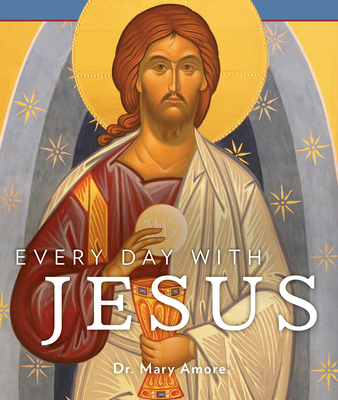 Every Day with Jesus - Mary Amore
