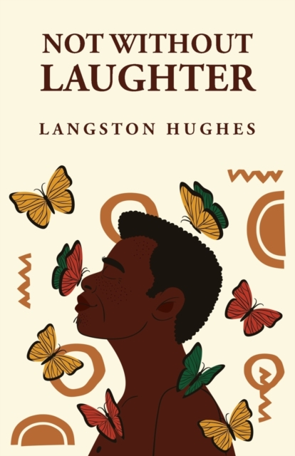 Not Without Laughter: Langston Hughes: Langston Hughes - Langston Hughes