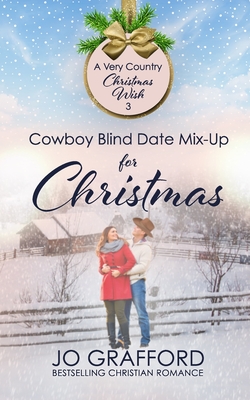 Cowboy Blind Date Mix-Up for Christmas - Jo Grafford