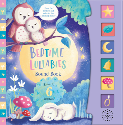 Bedtime Lullabies 6 Button Sound Book: 6 Button Sound Book [With Battery] - Kidsbooks