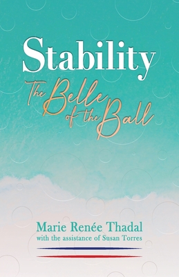 Stability: The Belle of the Ball - Marie Renée Thadal