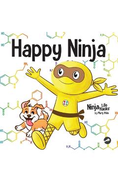Coperta cărții 'Happy Ninja: A Social, Emotional Book for Kids, Teens, and Adults About the Power of the Daily D.O.S.E. - Mary Nhin'