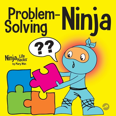 Problem-Solving Ninja: A STEM Book for Kids About Becoming a Problem Solver - Mary Nhin