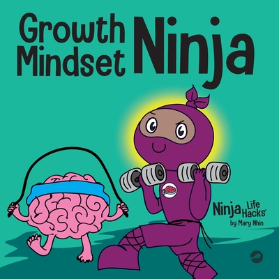 Growth Mindset Ninja: A Children's Book About the Power of Yet - Mary Nhin