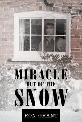 Miracle out of the Snow - Ron Grant