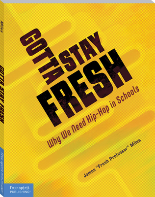 Gotta Stay Fresh: Why We Need Hip-Hop in Schools - James Miles