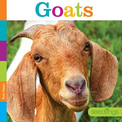 Coperta cărții 'Seedlings: Goats - Kate Riggs'