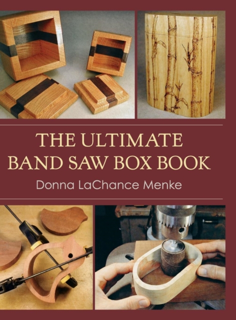 The Ultimate Band Saw Box Book - Donna Lachance Menke