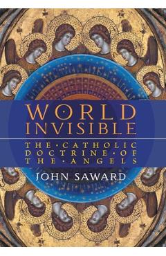 Coperta cărții 'World Invisible: The Catholic Doctrine of the Angels - John Saward'