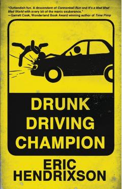 Coperta cărții 'Drunk Driving Champion - Eric Hendrixson'