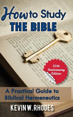 How to Study the Bible - Kevin W. Rhodes