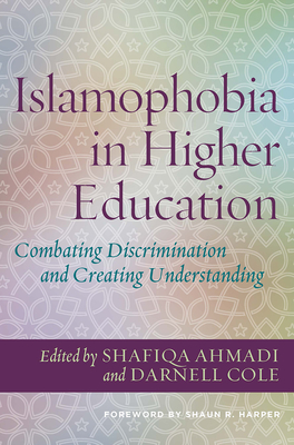 Islamophobia in Higher Education: Combating Discrimination and Creating Understanding - Shaun R. Harper