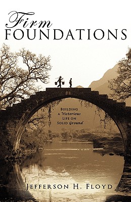 Firm Foundations - Jefferson H. Floyd