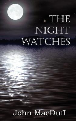 The Night Watches - John Macduff