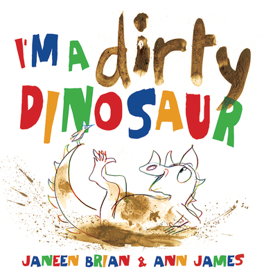 I'm a Dirty Dinosaur - Janeen Brian